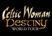 Destiny Tour: Celtic Woman @ Riverpark Center | Owensboro | Kentucky | United States